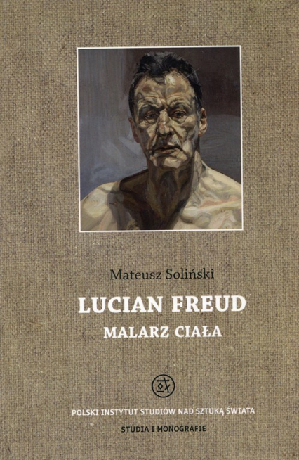 Lucian Freud malarz ciała - Mateusz Soliński | okładka