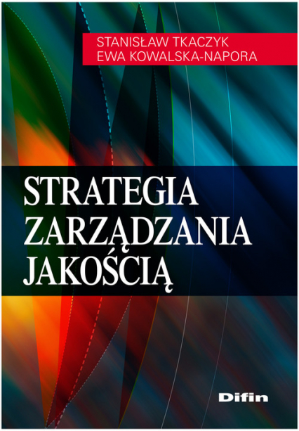 Strategia zarządzania jakością - Tkaczyk Stanisław | okładka