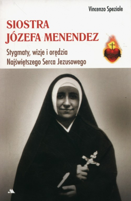 Siostra Józefa Menendez Stygmaty, ofiara, wizje i orędzia Najświętszego Serca Pana Jezusa - Vinzenzo Speziale | okładka