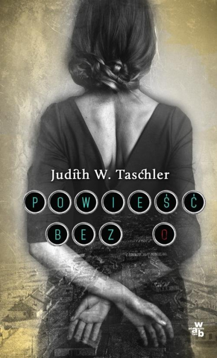 Powieść bez O - Judith W.Taschler | okładka