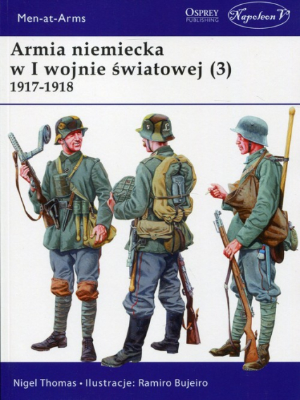 Armia niemiecka w I wojnie światowej (3) 1917-1918 - Nigel Thomas | okładka
