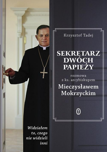 Sekretarz dwóch papieży - Krzysztof Tadej, Mieczysław Mokrzycki | okładka