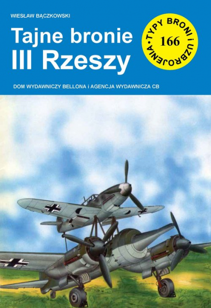 Tajne bronie III Rzeszy - Bączkowski Wiesław | okładka