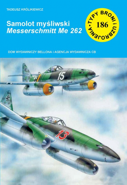 Samolot myśliwski Messerschmitt Me 262 - Królikiewicz Tadeusz | okładka
