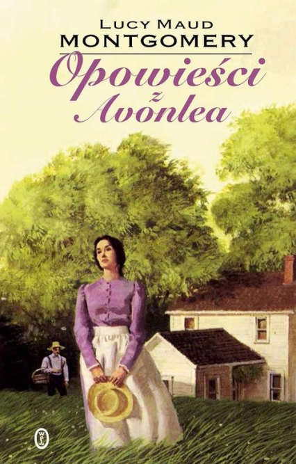Opowieści z Avonlea - Lucy Maud Montgomery | okładka