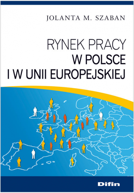 Rynek pracy w Polsce i w Unii Europejskiej - Szaban Jolanta M. | okładka