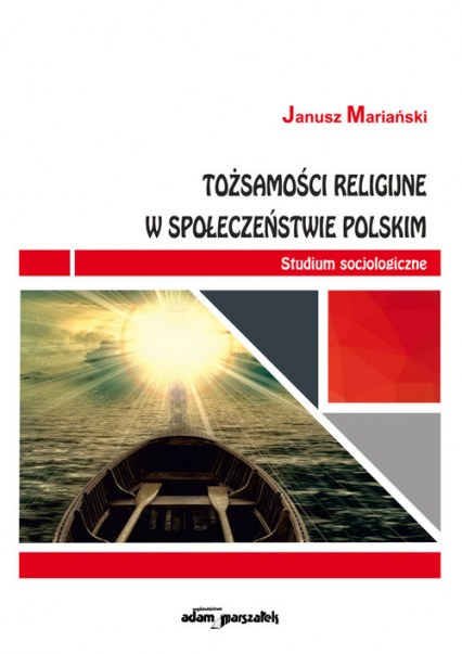 Tożsamości religijne w społeczeństwie polskim Studium socjologiczne - Janusz Mariański | okładka