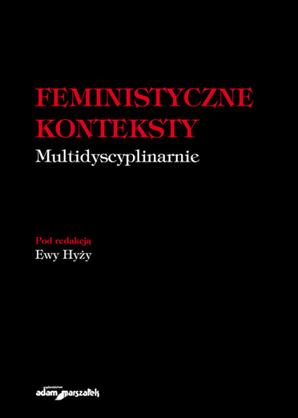 Feministyczne konteksty. Multidyscyplinarnie -  | okładka