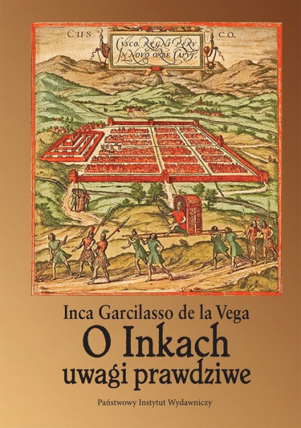 O Inkach uwagi prawdziwe - de la Vega Garcilasso Inca | okładka