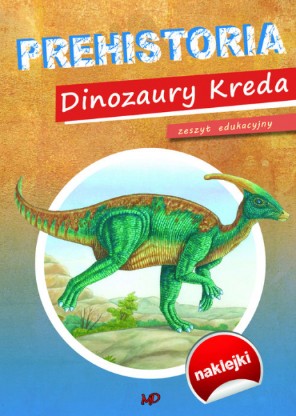 Prehistoria Dinozaury Kreda -  | okładka