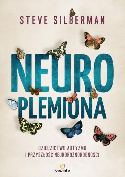 Neuroplemiona Dziedzictwo autyzmu i przyszłość neuroróżnorodności - Steve Silberman | okładka