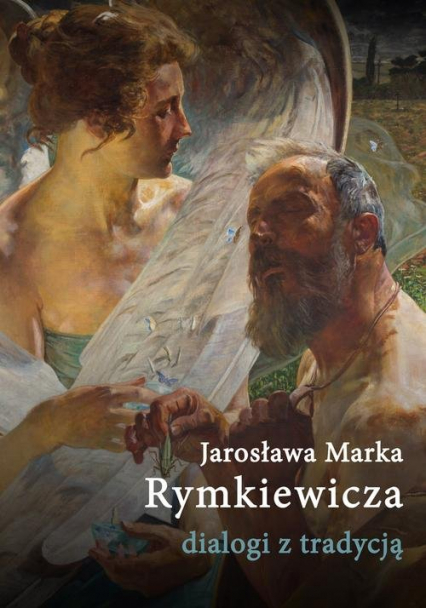 Jarosława Marka Rymkiewicza dialogi z tradycją -  | okładka