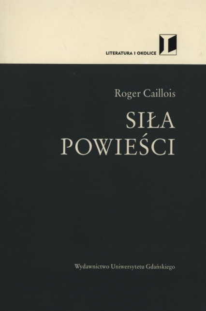 Siła powieści - Roger Caillois | okładka
