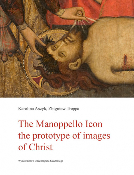 The Manoppello Icon The prototype of images of Christ - Aszyk Karolina, Treppa Zbigniew | okładka