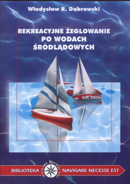 Rekeracyjne żeglowanie po wodach śrólądowych - Dąbrowski Władysław R. | okładka