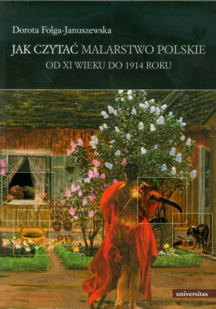 Jak czytać malarstwo polskie Od XI wieku do 1914 roku - Dorota Folga-Januszewska | okładka