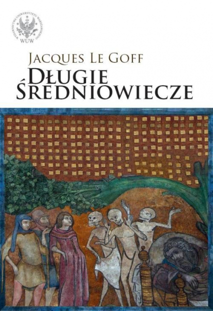 Długie średniowiecze - Jacques Goff | okładka