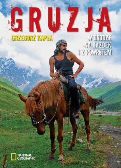Gruzja W drodze na Kazbek i z powrotem - Grzegorz Kapla | okładka