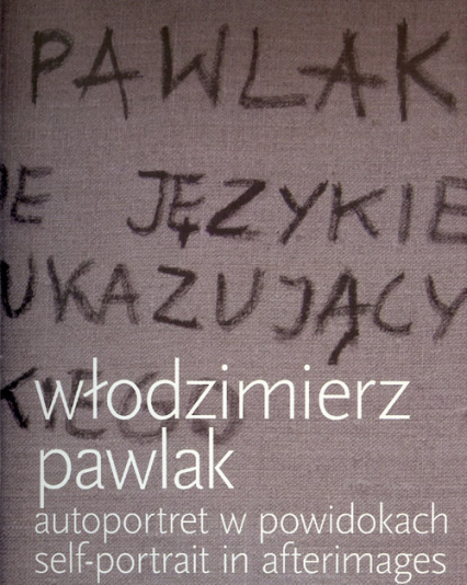Autoportret w powidokach Self-portrait in afterimages - Włodzimierz Pawlak | okładka