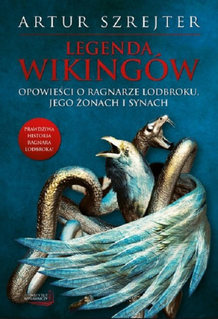 Legenda wikingów Opowieści o Ragnarze Lodbroku - Artur Szrejter | okładka