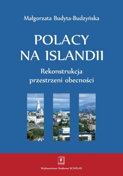 Polacy na Islandii Rekonstrukcja przestrzeni obecności - Małgorzata Budyta-Budzyńska | okładka
