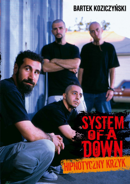 System Of A Down Hipnotyczny krzyk - Bartek Koziczyński | okładka