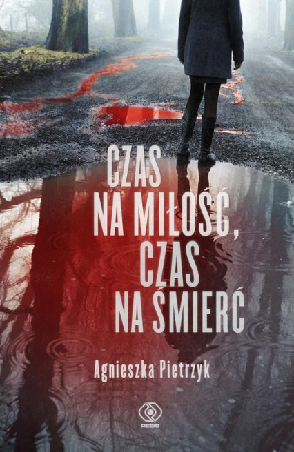 Czas na miłość czas na śmierć - Agnieszka Pietrzyk | okładka