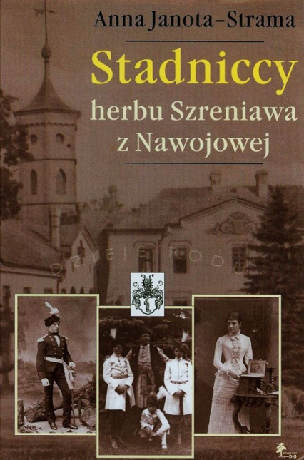Stadniccy herbu Szreniawa z Nawojowej - Anna Janota-Strama | okładka