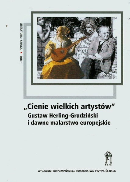 Cienie wielkich artystów Gustaw Herling-Grudziński i dawne malarstwo europejskie Tom 1 -  | okładka