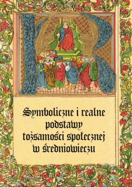 Symboliczne i realne podstawy tożsamości społecznej w średniowieczu -  | okładka