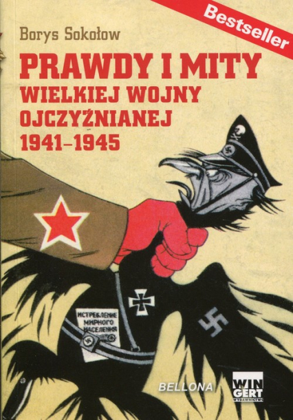 Prawdy i mity Wielkiej Wojny Ojczyźnianej 1941-1945 - Borys Sokołow | okładka