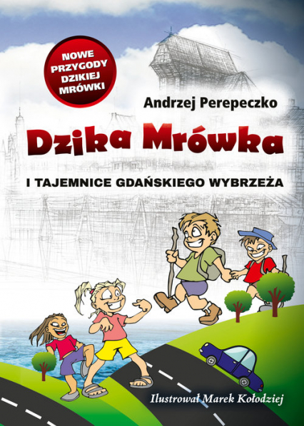 Dzika Mrówka i tajemnice gdańskiego wybrzeża - Andrzej Perepeczko | okładka