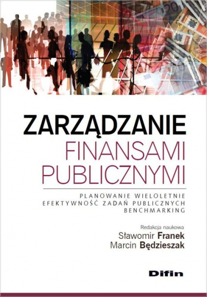 Zarządzanie finansami publicznymi Planowanie wieloletnie, efektywność zadań publicznych, benchmarking -  | okładka