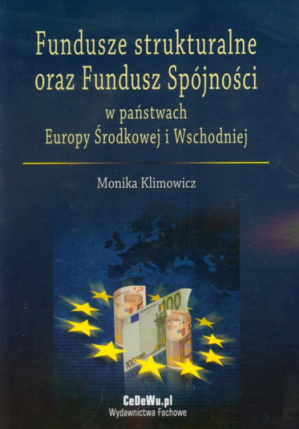 Fundusze strukturalne oraz Fundusz Spójności w państwach Europy Środkowej i Wschodniej - Monika Klimowicz | okładka