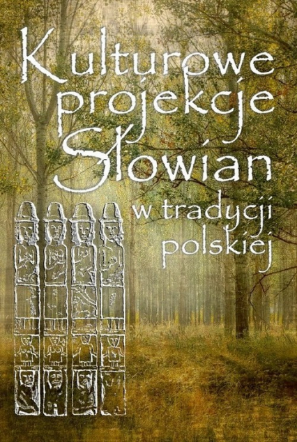 Kulturowe projekcje Słowian w tradycji polskiej -  | okładka