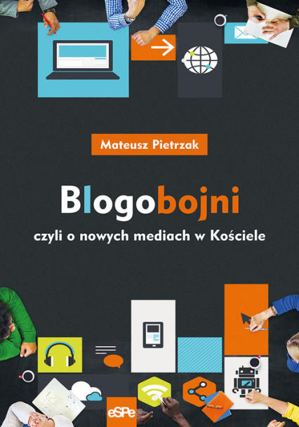 Blogobojni czyli o nowych mediach w Kościele - Mateusz Pietrzak | okładka