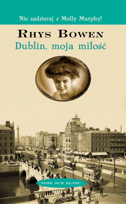 Dublin moja miłość - Rhys Bowen | okładka