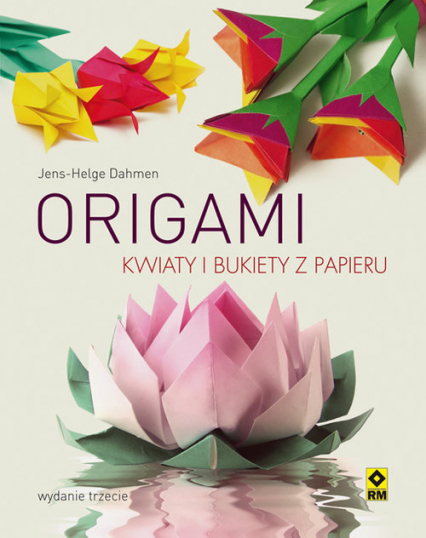 Origami Kwiaty i bukiety z papieru - Jens-Helge Dahmen | okładka