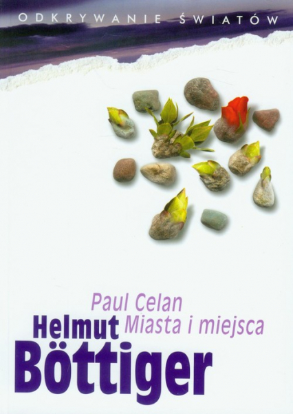 Paul Celan Miasta i miejsca - Helmut Bottiger | okładka