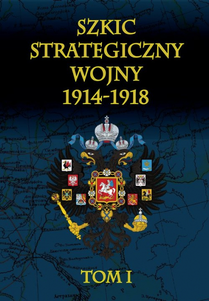 Szkic strategiczny wojny 1914-1918 Tom 1 - Januariusz Cichowicz | okładka