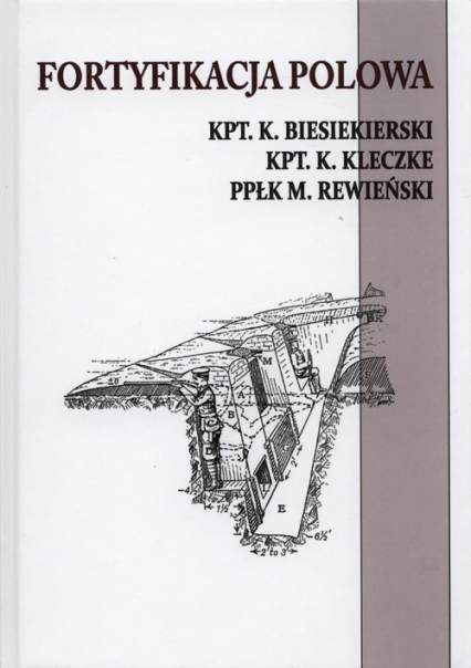 Fortyfikacja polowa - Besiekierski K., Kleczke K., Rewieński M. | okładka
