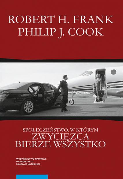Społeczeństwo, w którym zwycięzca bierze wszystko - Cook Philip J., Frank Robert H. | okładka