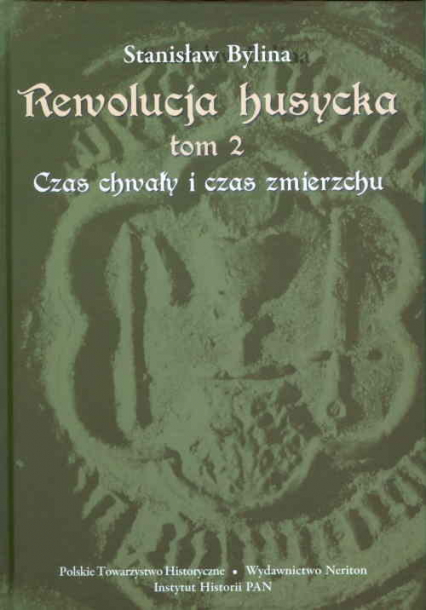 Rewolucja husycka Czas chwały i czas zmierzchu - Stanisław Bylina | okładka