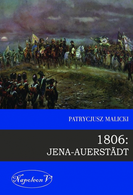 1806 Jena Auerstadt - Patrycjusz Malicki | okładka