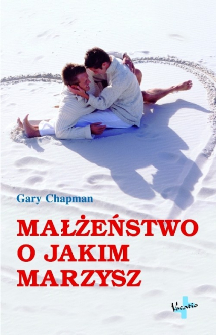 Małżeństwo o jakim marzysz - Gary Chapman | okładka