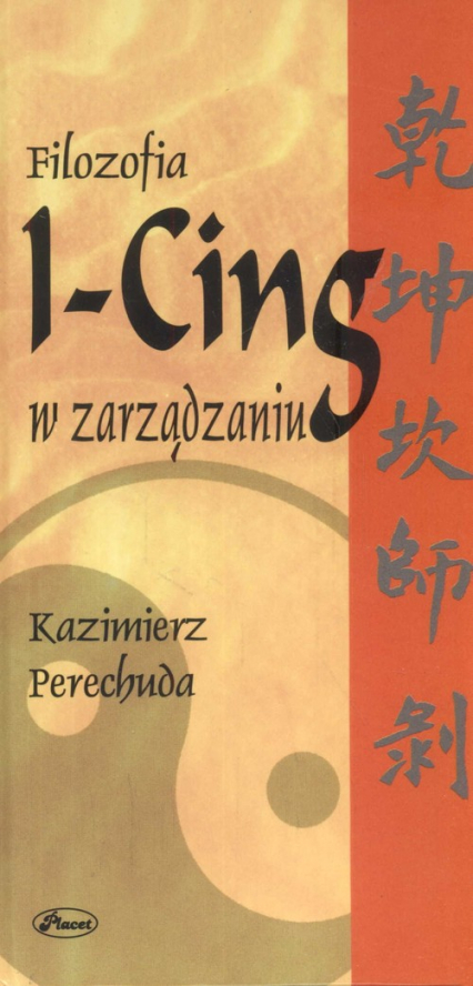 Filozofia I-Cing w zarządzaniu - Kazimierz Perechuda | okładka
