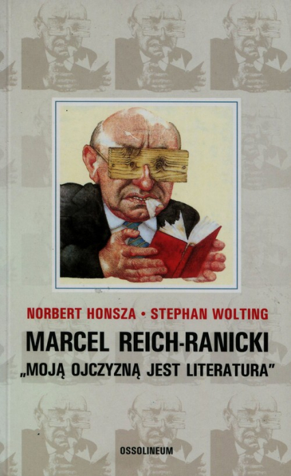 Marcel Reich-Ranicki Moją ojczyzną jest literatura - Honsza Norbert, Wolting Stephan | okładka