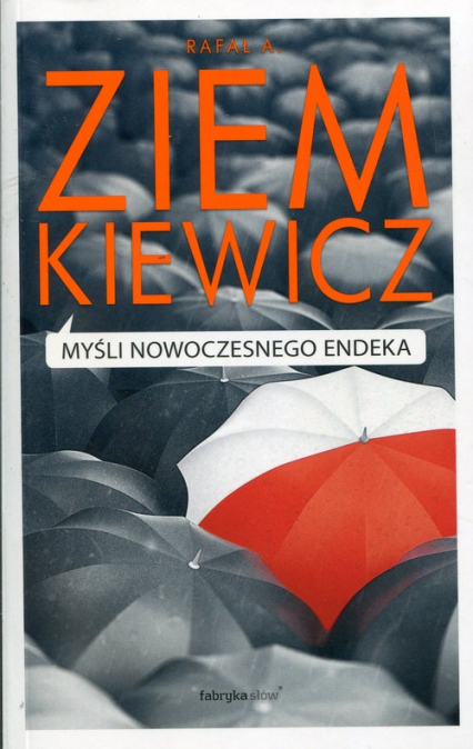 Myśli nowoczesnego endeka - Rafał A. Ziemkiewicz | okładka
