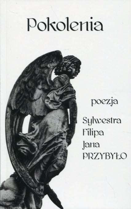 Pokolenia poezja Sylwestra, Filipa, Jana Przybyło - Sylwester Przybyło | okładka