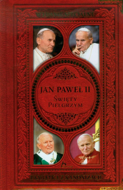 Jan Paweł II Święty Pielgrzym Pamiątka z kanonizacji. Wydanie specjalne -  | okładka